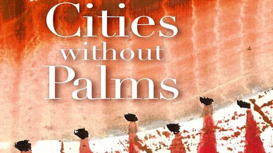 Cities without Palms: A Timeless Portrait of Sudanese Poverty, Migration and Estrangement
